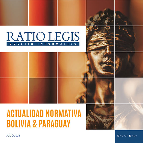 Actualidad Normativa Bolivia & Paraguay Julio 2021