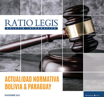 Actualidad Normativa Bolivia & Paraguay Noviembre 2021