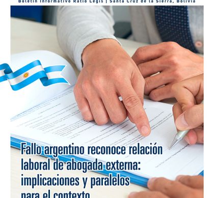 Fallo argentino reconoce relación laboral de abogada externa: implicaciones y paralelos para el contexto boliviano