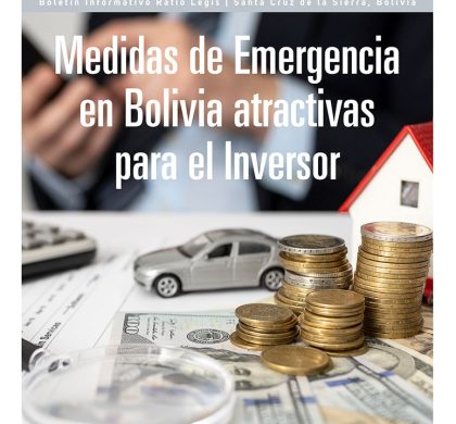 Medidas de Emergencia en Bolivia atractivas para el Inversor