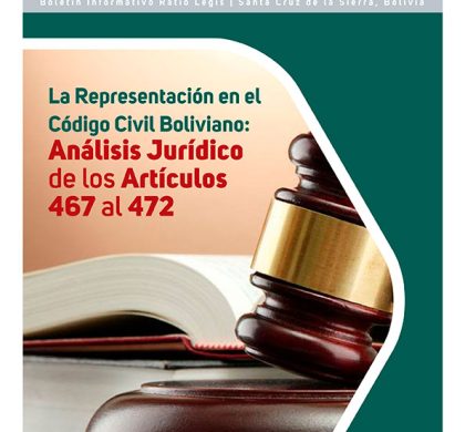 (Español) La Representación en el Código Civil Boliviano:  Análisis Jurídico de los Artículos 467 al 472