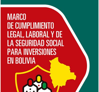 Marco de Cumplimiento Legal, Laboral y de la Seguridad Social para Inversiones en Bolivia